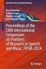 Télécharger le livre :  Proceedings of the 28th International Symposium on Frontiers of Research in Speech and Music, FRSM-2024