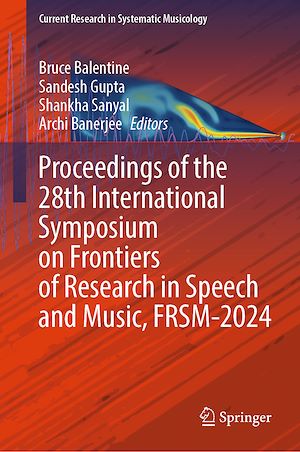 Téléchargez le livre :  Proceedings of the 28th International Symposium on Frontiers of Research in Speech and Music, FRSM-2024