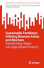 Télécharger le livre :  Sustainable Fertilizers: Utilizing Biomass Ashes and Biochars