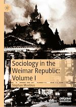 Télécharger le livre :  Sociology in the Weimar Republic: Volume I
