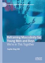 Télécharger le livre :  Reframing Masculinity for Young Men and Boys