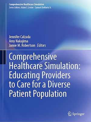 Téléchargez le livre :  Comprehensive Healthcare Simulation: Educating Providers to Care for a Diverse Patient Population