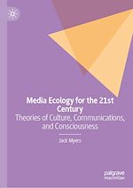 Télécharger le livre :  Media Ecology for the 21st Century