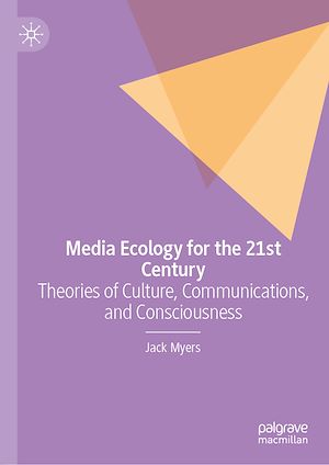 Téléchargez le livre :  Media Ecology for the 21st Century