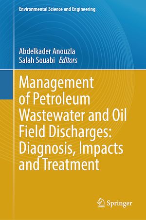 Téléchargez le livre :  Management of Petroleum Wastewater and Oil Field Discharges: Diagnosis, Impacts and Treatment