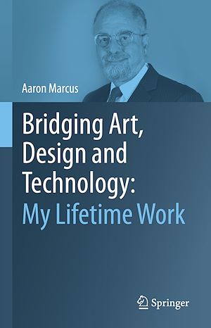 Téléchargez le livre :  Bridging Art, Design and Technology: My Lifetime Work