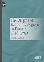 Télécharger le livre :  The Origins of Economic Regions in France, 1918-1940