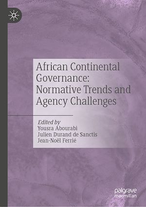 Téléchargez le livre :  African Continental Governance: Normative Trends and Agency Challenges