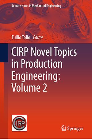 Téléchargez le livre :  CIRP Novel Topics in Production Engineering: Volume 2