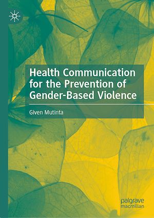 Téléchargez le livre :  Health Communication for the Prevention of Gender-Based Violence