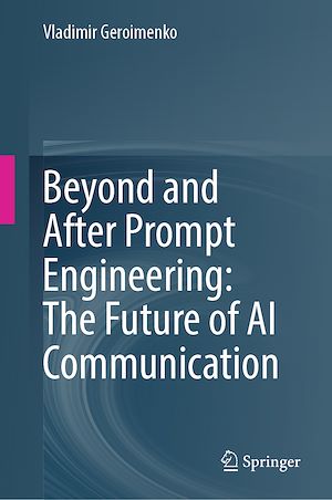 Téléchargez le livre :  Beyond and After Prompt Engineering: The Future of AI Communication