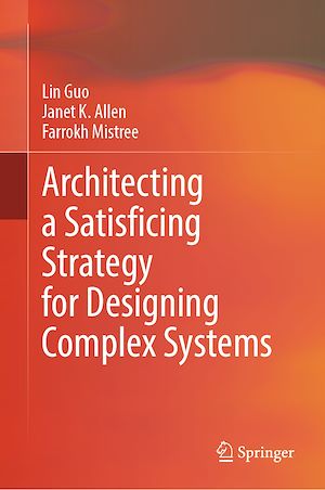 Téléchargez le livre :  Architecting a Satisficing Strategy for Designing Complex Systems