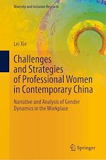 Télécharger le livre :  Challenges and Strategies of Professional Women in Contemporary China