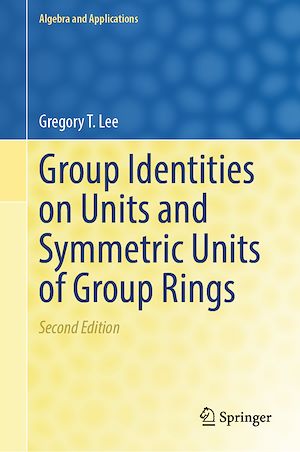 Téléchargez le livre :  Group Identities on Units and Symmetric Units of Group Rings