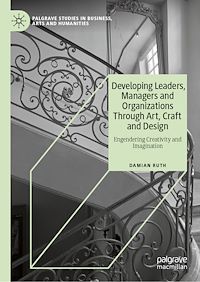 Download this ebook Developing Leaders, Managers and Organizations Through Art, Craft and Design