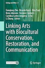 Télécharger le livre :  Linking Arts with Biocultural Conservation, Restoration, and Communication