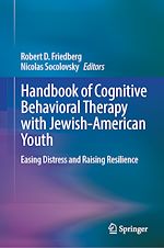 Télécharger le livre :  Handbook of Cognitive Behavioral Therapy with Jewish-American Youth