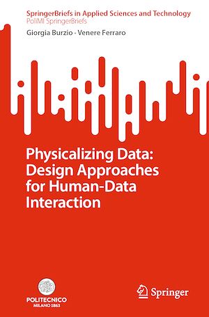 Téléchargez le livre :  Physicalizing Data: Design Approaches for Human-Data Interaction