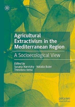 Téléchargez le livre :  Agricultural Extractivism in the Mediterranean Region