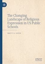 Télécharger le livre :  The Changing Landscape of Religious Expression in US Public Schools