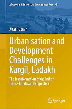 Téléchargez le livre :  Urbanisation and Development Challenges in Kargil, Ladakh