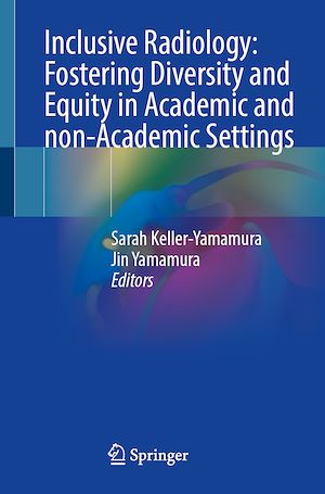 Téléchargez le livre :  Inclusive Radiology: Fostering Diversity and Equity in Academic and non-Academic Settings