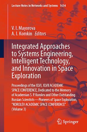 Téléchargez le livre :  Integrated Approaches to Systems Engineering, Intelligent Technology, and Innovation in Space Exploration