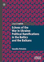 Télécharger le livre :  Echoes of the War in Ukraine: Political Ramifications in the Baltics and the Balkans