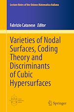 Télécharger le livre :  Varieties of Nodal Surfaces, Coding Theory and Discriminants of Cubic Hypersurfaces