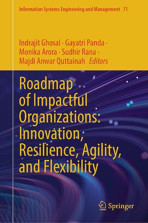 Téléchargez le livre :  Roadmap of Impactful Organizations: Innovation, Resilience, Agility, and Flexibility