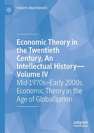 Téléchargez le livre :  Economic Theory in the Twentieth Century, An Intellectual History—Volume IV