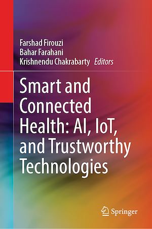 Téléchargez le livre :  Smart and Connected Health: AI, IoT, and Trustworthy Technologies