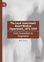 Télécharger le livre :  The Local Government Board Medical Department, 1871–1919