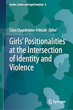 Télécharger le livre :  Girls' Positionalities at the Intersection of Identity and Violence