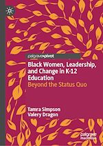 Télécharger le livre :  Black Women, Leadership, and Change in K-12 Education