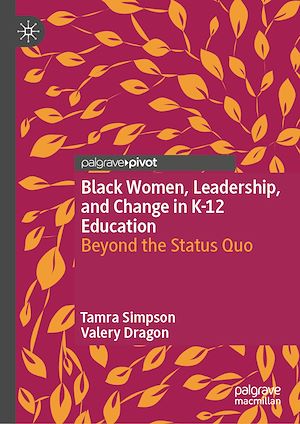 Téléchargez le livre :  Black Women, Leadership, and Change in K-12 Education