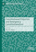 Télécharger le livre :  Constitutional Polycrisis and Emergency Constitutionalism
