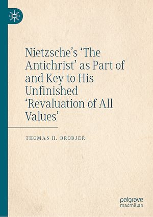 Téléchargez le livre :  Nietzsche's 'The Antichrist' as Part of and Key to His Unfinished 'Revaluation of All Values'