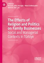 Télécharger le livre :  The Effects of Religion and Politics on Family Businesses