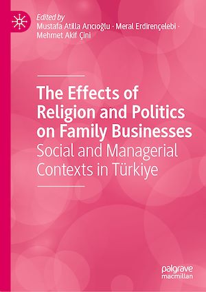 Téléchargez le livre :  The Effects of Religion and Politics on Family Businesses