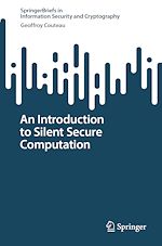 Télécharger le livre :  An Introduction to Silent Secure Computation