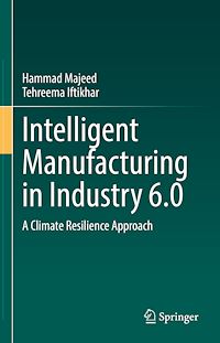 Download this ebook Intelligent Manufacturing in Industry 6.0