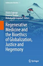 Télécharger le livre :  Regenerative Medicine and the Bioethics of Globalization, Justice and Hegemony