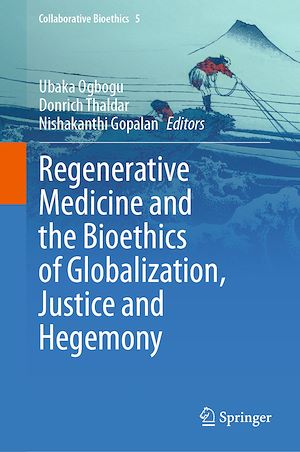 Téléchargez le livre :  Regenerative Medicine and the Bioethics of Globalization, Justice and Hegemony