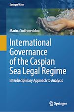 Télécharger le livre :  International Governance of the Caspian Sea Legal Regime