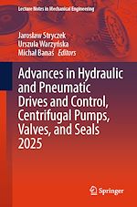 Télécharger le livre :  Advances in Hydraulic and Pneumatic Drives and Control, Centrifugal Pumps, Valves, and Seals 2025
