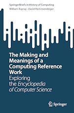 Télécharger le livre :  The Making and Meanings of a Computing Reference Work