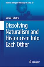 Télécharger le livre :  Dissolving Naturalism and Historicism Into Each Other