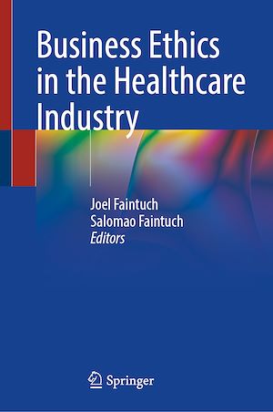 Téléchargez le livre :  Business Ethics in the Healthcare Industry