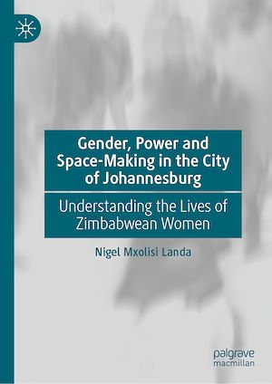 Téléchargez le livre :  Gender, Power and Space-Making in the City of Johannesburg